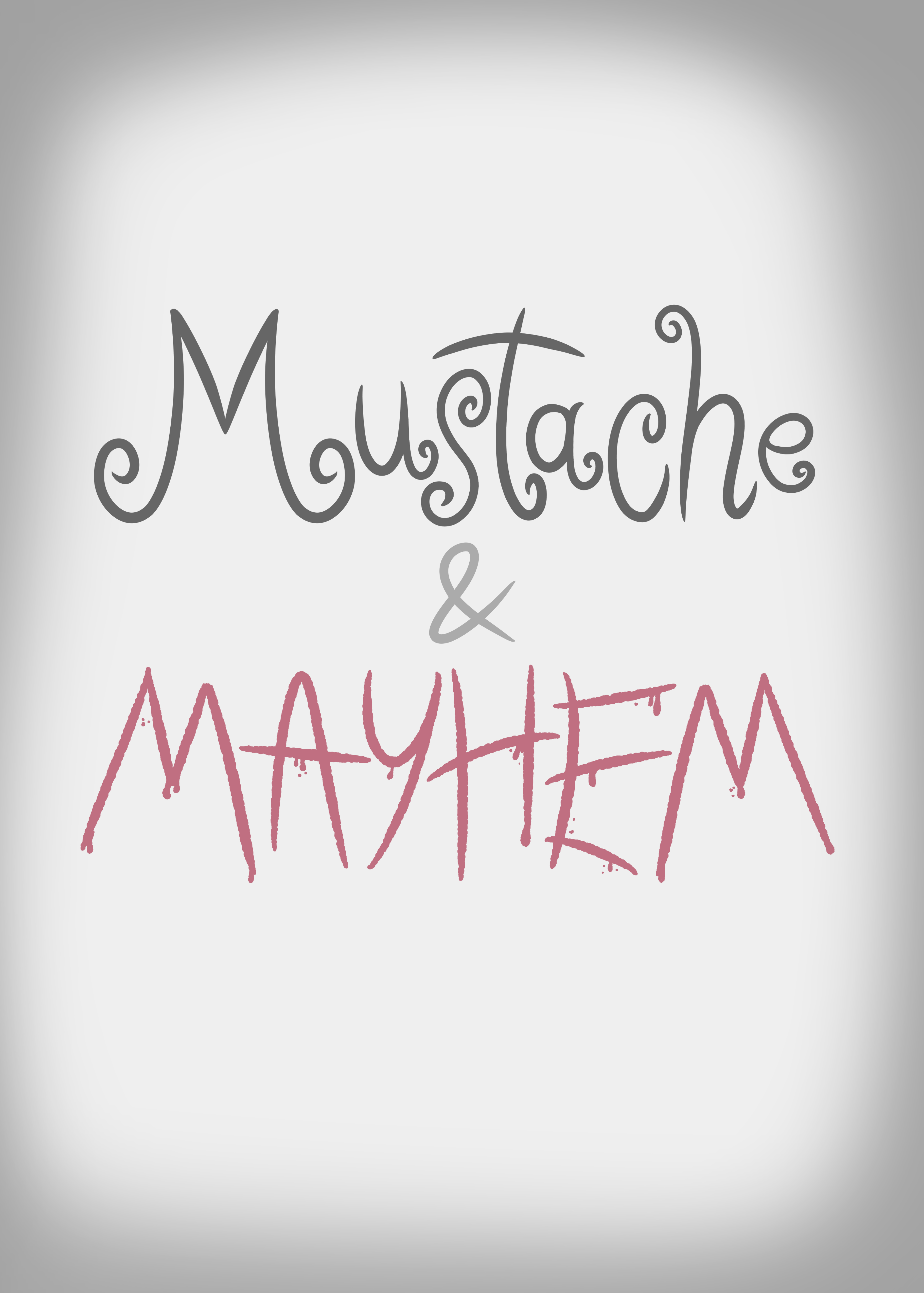 Mustache and Mahyem